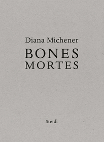 Diana Michener: Bones / Mortes: Special edition of 50, with two quadratone prints signed and numbered by Diana Michener