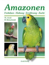 Amazonen. Bd.1: Freileben - Haltung - Ernährung - Zucht