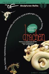 Drachen: Skulpturen aus ofenhärtender Modelliermasse mit Halbedelsteinen, Glas- und Naturperlen. Tipps, Techniken, inspirierende Geschichten, kreative Anstöße und Schritt-für-Schritt Anleitungen zum eigenen Gestalten
