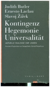 Kontingenz - Hegemonie - Universalität: Aktuelle Dialoge zur Linken