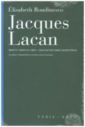 Jacques Lacan: Bericht über ein Leben, Geschichte eines Denksystems