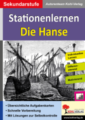 Stationenlernen Die Hanse: Individuelles Lernen - Differenzierung - Motivierend