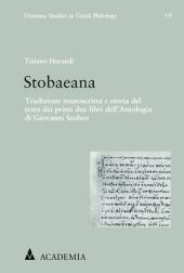Stobaeana: Tradizione manoscritta e storia del testo dei primi due libri dell'Antologia di Giovanni Stobeo