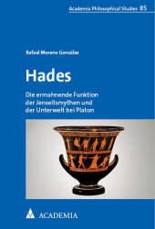 Hades: Die ermahnende Funktion der Jenseitsmythen und der Unterwelt bei Platon