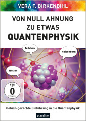 Von Null Ahnung zu etwas Quantenphysik,Video: Eine gehirn-gerechte Einführung.DE