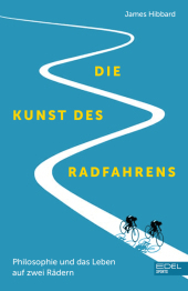 Die Kunst des Radfahrens: Über das Leben auf zwei Rädern und die Philosophie (Shortlist British Sportsbook Award) Die Kunst des Radfahrens: Über das Leben auf zwei Rädern und die Philosophie (Shortlist British Sportsbook Award)