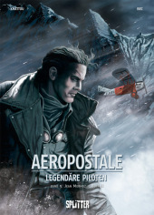 Aeropostal - Legendäre Piloten. Band 5: Jean Mermoz - Buch II