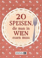 20 Speisen, die man in Wien essen muss 20 Speisen, die man in Wien essen muss
