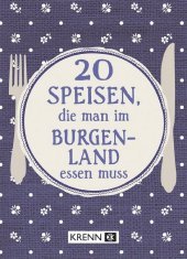 20 Speisen, die man im Burgenland essen muss 20 Speisen, die man im Burgenland essen muss