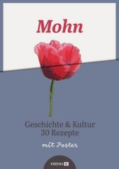 Mohn, m. Poster: Geschichte & Kultur. 30 Rezepte