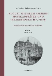 August Wilhelm Ambros. Musikaufsätze und -rezensionen 1872-1876. Historisch-kritische Ausgabe. Bd.2: 1874-1876