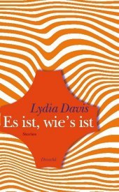 Es ist, wie's ist: Stories