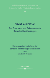 Vivat Amicitia!: Der Freundes- und Bekanntenkreis Benedict Randhartingers