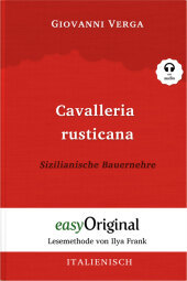 Cavalleria Rusticana / Sizilianische Bauernehre (Buch + Audio-CD) - Lesemethode von Ilya Frank - Zweisprachige Ausgabe Italienisch-Deutsch, m. 1 Audio-CD, m. 1 Audio, m. 1 Audio: Ungekürzter Originaltext - Italienisch durch Spaß am Lesen lernen, auffrischen und perfektionieren