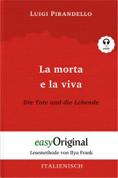 La morta e la viva / Die Tote und die Lebende (Buch + Audio-CD) - Lesemethode von Ilya Frank - Zweisprachige Ausgabe Italienisch-Deutsch, m. 1 Audio-CD, m. 1 Audio, m. 1 Audio: Ungekürzter Originaltext - Italienisch durch Spaß am Lesen lernen, auffrischen und perfektionieren
