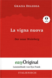 La vigna nuova / Der neue Weinberg (Buch + Audio-CD) - Lesemethode von Ilya Frank - Zweisprachige Ausgabe Italienisch-Deutsch, m. 1 Audio-CD, m. 1 Audio, m. 1 Audio: Ungekürzter Originaltext - Italienisch durch Spaß am Lesen lernen, auffrischen und perfektionieren