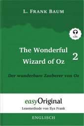 The Wonderful Wizard of Oz / Der wunderbare Zauberer von Oz - Teil 2 (Buch + MP3 Audio-Online) - Lesemethode von Ilya Frank - Zweisprachige Ausgabe Englisch-Deutsch, m. 1 Audio-CD, m. 1 Audio, m. 1 Audio: Ungek