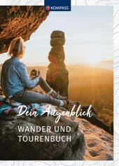 KOMPASS Wander- und Tourenbuch: Dein Augenblick Tourenbuch und Notizbuch zum Eintragen