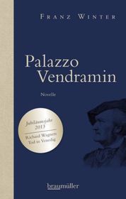 Palazzo Vendramin: Richard Wagners Tod in Venedig. Novelle