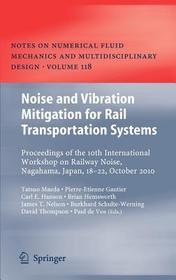 Noise and Vibration Mitigation for Rail Transportation Systems: Proceedings of the 10th International Workshop on Railway Noise, Nagahama, Japan, 18-22 October 2010