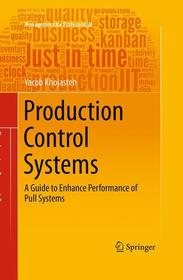 Production Control Systems: A Guide to Enhance Performance of Pull Systems