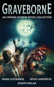 Graveborne: An Undead Horror Novel Collection