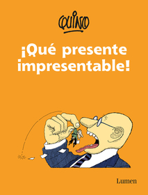 ĄQué Presente Impresentable! / What an Unpresentable Present!