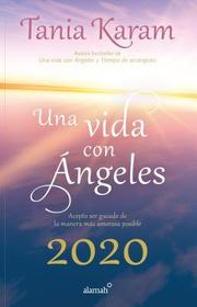 Libro Agenda. Una Vida Con Angeles 2020 / A Life with Angels 2020 Agenda