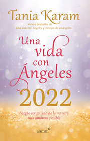 Libro Agenda. Una Vida Con Ángeles 2022 / Agenda Book. a Life with Angels 2022