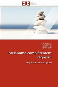 Mélanome complètement régressif: Diagnostic dermoscopique