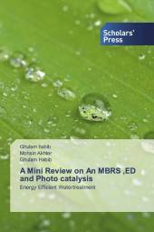A Mini Review on An MBRS ,ED and Photo catalysis: Energy Efficient Watertreatment