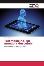Telemedicina, un mundo a descubrir: Soluciones en salud, Chile
