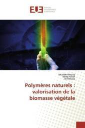 Polym?res naturels: valorisation de la biomasse végétale