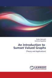 An Introduction to Sumset Valued Graphs: (Theory and Applications) An Introduction to Sumset Valued Graphs: (Theory and Applications)
