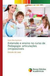 Extensão e ensino no curso de Pedagogia: articulações (im)possíveis: Estudo de caso