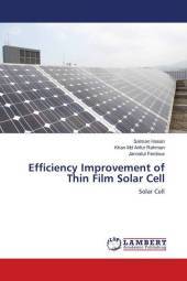 Efficiency Improvement of Thin Film Solar Cell: Solar Cell Efficiency Improvement of Thin Film Solar Cell: Solar Cell