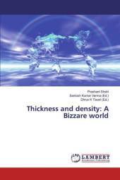 Thickness and density: A Bizzare world Thickness and density: A Bizzare world