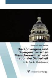 Die Konvergenz und Divergenz zwischen Menschenrechten und nationaler Sicherheit: In der Ära der Globalisierung