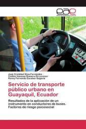 Servicio de transporte público urbano en Guayaquil, Ecuador: Resultados de la aplicación de un instrumento en conductores de buses. Factores de riesgo psicosocial