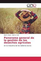 Panorama general de la gestión de los desechos agrícolas: en la industria de los tableros duros