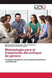 Metodología para el tratamiento del enfoque de género: El efoque de género en la ense?anza técnico - profesional Metodología para el tratamiento del enfoque de género: El efoque de género en la ense?anza técnico - profesional