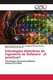 Estrategias didácticas de Ingeniería de Software: ¡A practicar!: Tecnológico Nacional de Méxicocampus Cd.Valles