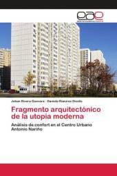 Fragmento arquitectónico de la utopia moderna: Análisis de confort en el Centro Urbano Antonio Nari?o