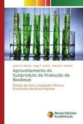 Aproveitamento do Subproduto da Produção de Biodiesel: Estado da Arte e Avaliação Técnico-Econômica de Nova Proposta
