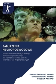 Zaburzenia neurorozwojowe: Poszukiwanie i korelacja miedzy dojrzaloscia spoleczna a problemami behawioralnymi chorób neurodegeneracyjnych