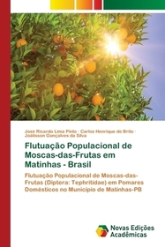 Flutuaç?o Populacional de Moscas-das-Frutas em Matinhas - Brasil: Flutuaç?o Populacional de Moscas-das-Frutas (Diptera: Tephritidae) em Pomares Domésticos no Município de Matinhas-PB