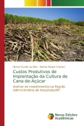 Custos Produtivos de Implantaç?o da Cultura de Cana-de-Açúcar: Análise de Investimentos na Regi?o Administrativa de Araçatuba/SP.