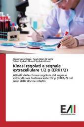 Kinasi regolati a segnale extracellulare 1/2 p (ERK1/2): Attivit? delle chinasi regolate del segnale extracellulare fosforescente 1/2 p (ERK1/2) nel siero delle donne infertili