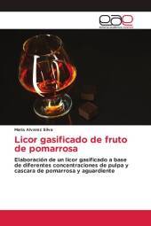 Licor gasificado de fruto de pomarrosa: Elaboración de un licor gasificado a base de diferentes concentraciones de pulpa y cascara de pomarrosa y aguardiente. DE