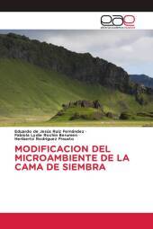 MODIFICACION DEL MICROAMBIENTE DE LA CAMA DE SIEMBRA: DE